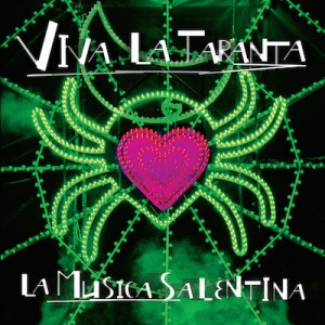 Viva La Taranta - La Musica Salentina